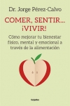 Comer, sentir... ¡vivir!